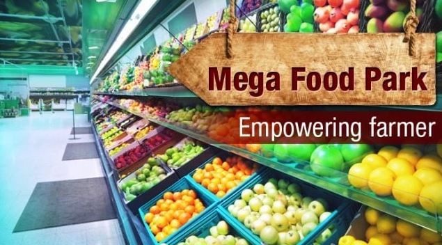 Mega Food Park : મેગા ફૂડ પાર્ક યોજના શું છે, ખેડૂતોને કેવી રીતે મળશે તેનો લાભ ?