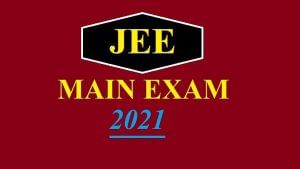 JEE Main Admit Card 2021 : જેઇઇ મેઇન્સ ફાઇનલ સેશન્સ માટેના એડમિટ કાર્ડ જલ્દી આપવામાં આવશે
