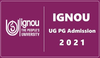 IGNOU admission 2021: IGNOU UG PG પ્રવેશ માટે અરજી કરવાની છેલ્લી તક, આ રીતે ભરો ફોર્મ