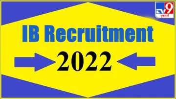 IB Recruitment 2022: IBમાં સરકારી નોકરીની આવી છે ભરતી, ગ્રેજ્યુએટ ઉમેદવારો કરી શકે છે અરજી, 1.51 લાખ સુધીનો મળશે પગાર