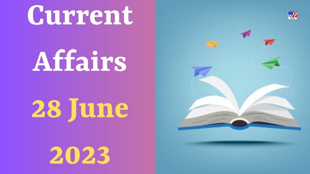 Current Affairs 28 June 2023: કયા ડૉક્ટરને ઈન્ડિયન મેડિકલ એસોસિએશન (IMA) એવોર્ડથી સન્માનિત કરવામાં આવ્યા છે?