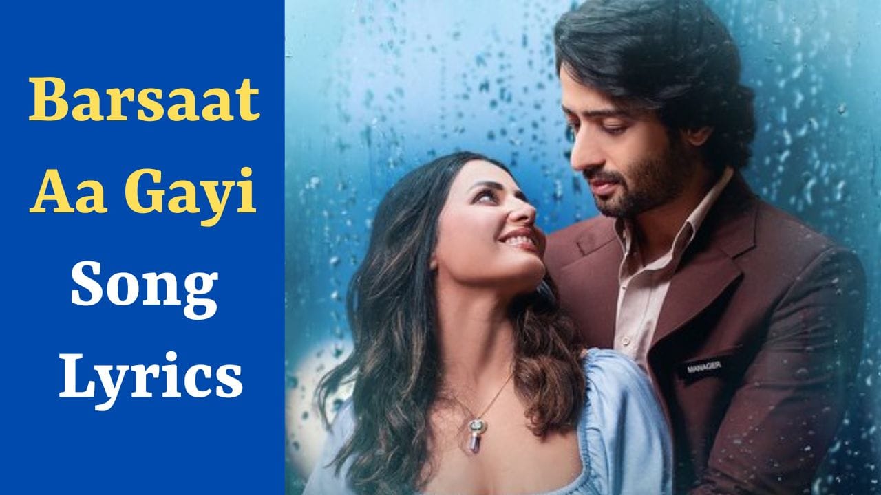 Barsaat Aa Gayi: Hina Khan અને Shaheer Sheikhનું લેટેસ્ટ સોંગ બરસાત આ ગઈના Lyrics, જુઓ VIDEO