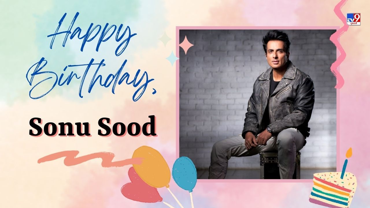 Sonu Sood Birthday : સોનુ સૂદની ટોલીવુડથી બોલિવૂડની સફર આવી છે, કોરોના યુગથી શરૂ થઈ નવી વાર્તા