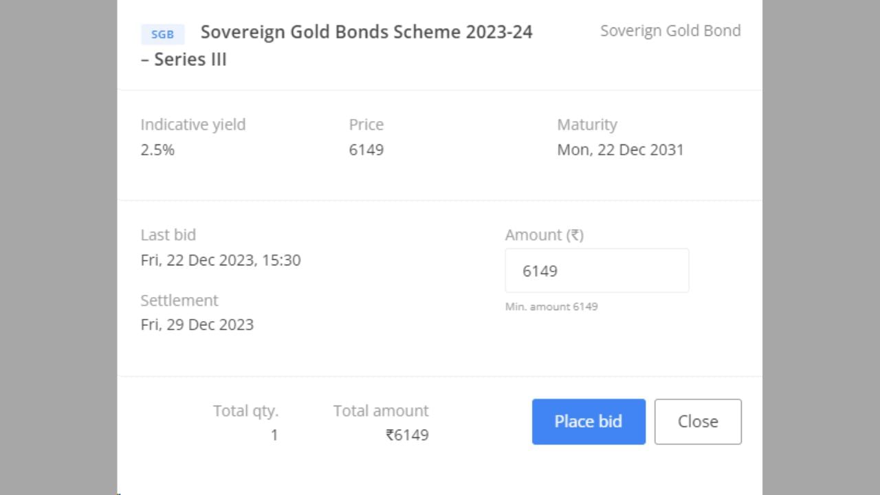 આ સિવાય જો તમારૂ ડિમેટ એકાઉન્ટ ઝેરોધામાં છે તો તમે Kite એપ પર Bids સેકશનમાં જઈને Sovereign Gold Bonds Scheme 2023-24 – Series III દ્વારા સરળતાથી રોકાણ કરી શકો છો. રોકાણ કરવાની છેલ્લી તારીખ 22 ડિસેમ્બર, 2023 છે.