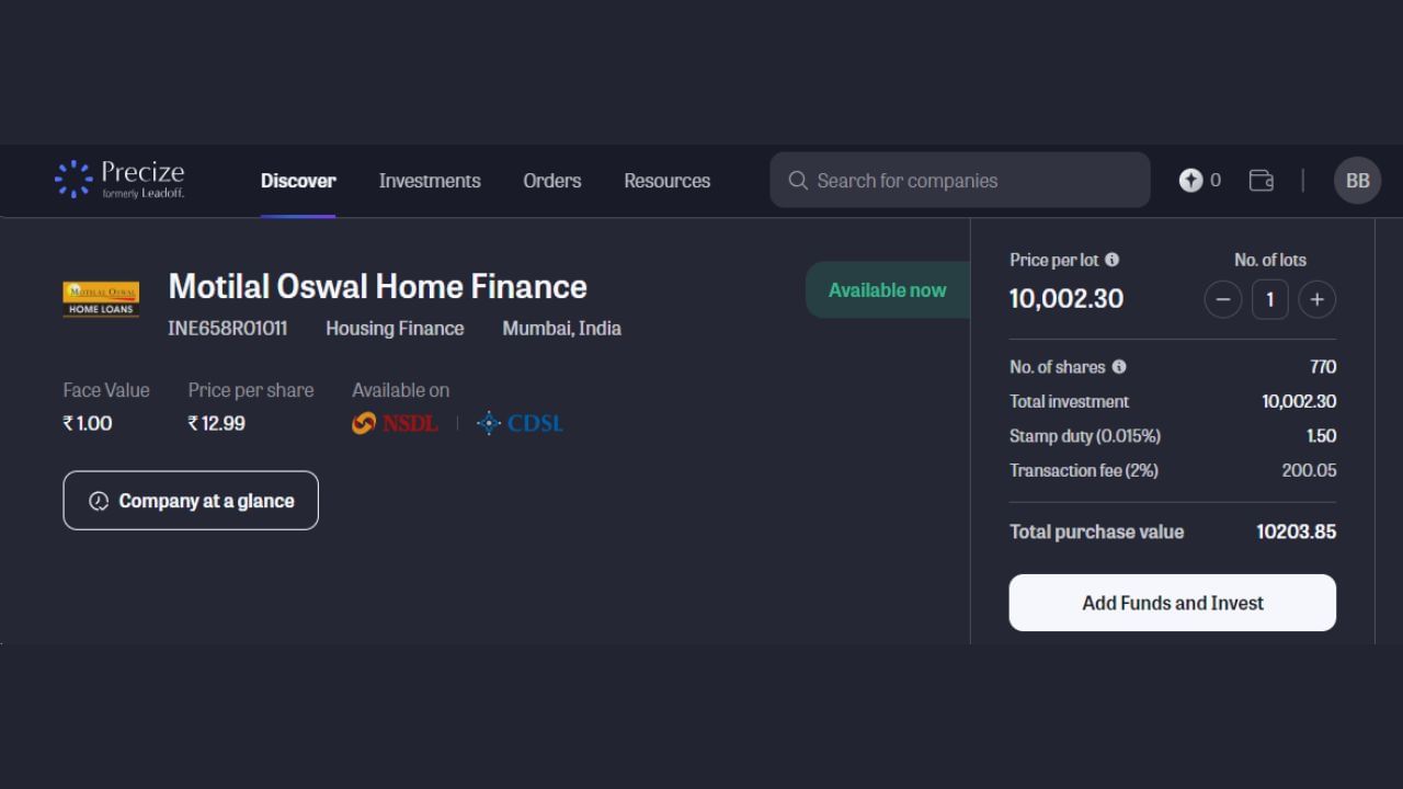 મોતીલાલ ઓસ્વાલ હોમ ફાઈનાન્સના શેરની ફેસ વેલ્યુ 1 રૂપિયા છે અને શેરના ભાવ 12.99 રૂપિયા છે. કુલ 770 શેરની ખરીદી માટે તમારે 10,002.30 રૂપિયા ચૂકવવા પડશે. ટ્રાન્સેકશન ફી અને સ્ટેમ્પ ડ્યુટી મળીને કુલ 10203.85 રૂપિયા ચૂકવવાના રહેશે. જો તમારા વોલેટમાં ફંડ હશે તો તમે નાણાંની ચૂકવણી કરી શેરની ખરીદી કરી શકશો. જો બેલેન્સ નથી તો તમારે ફંડ એડ કરવું પડશે.