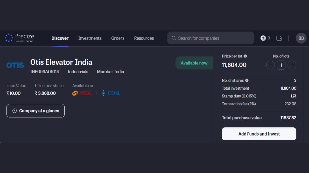 OTIS એલિવેટર ઈન્ડિયા કંપનીના શેરની ફેસ વેલ્યુ 10 રૂપિયા છે અને શેરના ભાવ 3868 રૂપિયા છે. કુલ 3 શેરની ખરીદી માટે તમારે 11,604 રૂપિયા ચૂકવવા પડશે. ટ્રાન્સેકશન ફી અને સ્ટેમ્પ ડ્યુટી મળીને કુલ 11837.82 રૂપિયા ચૂકવવાના રહેશે. જો તમારા વોલેટમાં ફંડ હશે તો તમે નાણાંની ચૂકવણી કરી શેરની ખરીદી કરી શકશો. જો બેલેન્સ નથી તો તમારે ફંડ એડ કરવું પડશે.