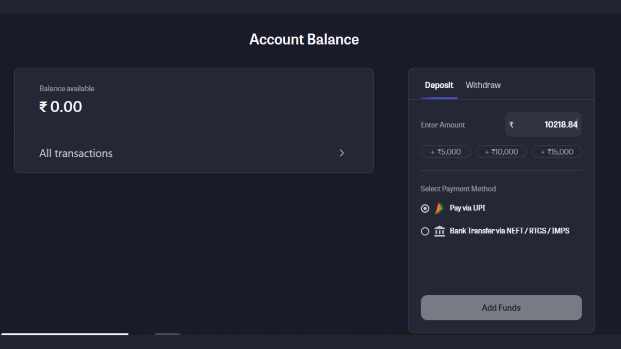 ફંડ એડ કરવા માટે તમે ઓનલાઈન પેમેન્ટ UPI દ્વારા અથવા તો NEFT/RTGS/IMPS દ્વારા બેંક ટ્રાન્સફર કરી શકો છો.  જે કંપનીનો IPO નથી આવ્યો તેના પણ શેર ખરીદી શકાય છે, જાણો અનલિસ્ટેડ માર્કેટમાંથી શેર ખરીદવાની સ્ટેપ બાય સ્ટેપ પ્રોસેસ - https://tv9gujarati.com/photo-gallery/stock-market-know-step-by-step-process-of-buying-shares-from-unlisted-market-ipo-news-ipo-update-914324.html