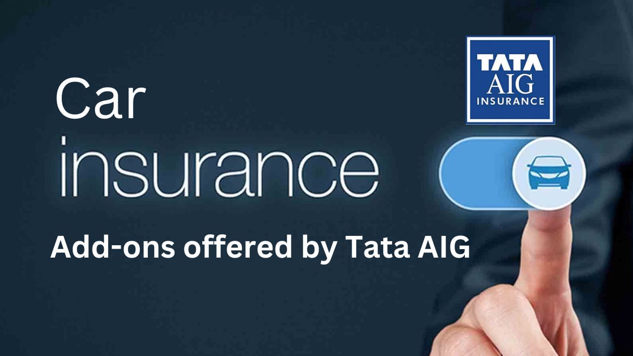 Tata AIG દ્વારા ઓફર કરાયેલ કાર વીમા એડ-ઓન શું છે?