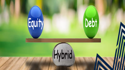 હાઇબ્રિડ મ્યુચ્યુઅલ ફંડ તરફ રોકાણકારોનો ઝુકાવ વધ્યો, 7 મહિનામાં 72હજાર કરોડ રૂપિયાથી વધુનું રોકાણ કરાયું