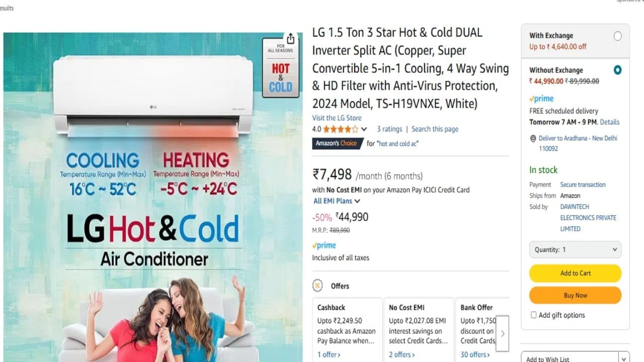 LG cold and hot AC : એમેઝોન પર વેચાઈ રહેલા LG બ્રાન્ડના આ 1.5 ટન એસી મોડલ પર 50 ટકાનું ડિસ્કાઉન્ટ મળી રહ્યું છે. આ AC 5 કૂલિંગ મોડ્સ, ડ્યુઅલ ઇન્વર્ટર કોમ્પ્રેસર અને હીટિંગ ટેમ્પરેચર રેન્જ -5 થી +24 ડિગ્રી સાથે આવે છે. ડિસ્કાઉન્ટ પછી, આ 3 સ્ટાર રેટેડ મોડલ રૂ. 44,990 (MRP રૂ. 89,990)માં વેચાઈ રહ્યું છે.