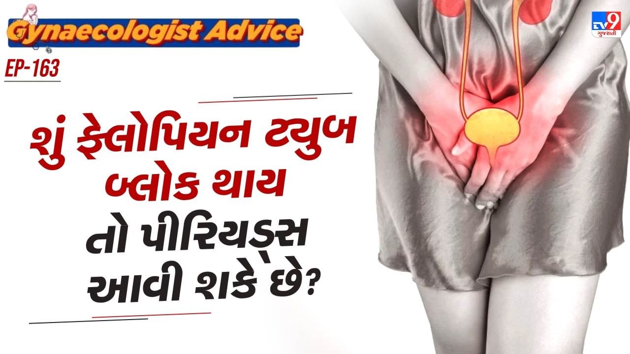 Gynecologist Tips Do you still get periods if your fallopian tubes are blocked