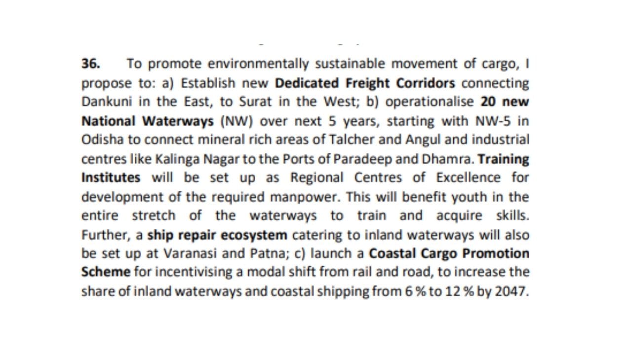 નાણામંત્રીએ જણાવ્યું કે આંતરિક જળમાર્ગોના સમગ્ર વિસ્તારમાં યુવાનોને કુશળ બનાવવા માટે ટ્રેનિંગ ઇન્સ્ટિટ્યુટ્સ સ્થાપવામાં આવશે. આ સંસ્થાઓને રિજનલ સેન્ટર્સ ઓફ એક્સલન્સ તરીકે વિકસાવવામાં આવશે, જ્યાં જરૂરી માનવશક્તિના વિકાસ પર ભાર મુકવામાં આવશે. પરિણામે રોજગારીની નવી તકો સર્જાશે અને સ્થાનિક યુવાનોને આધુનિક કૌશલ્ય મળશે.