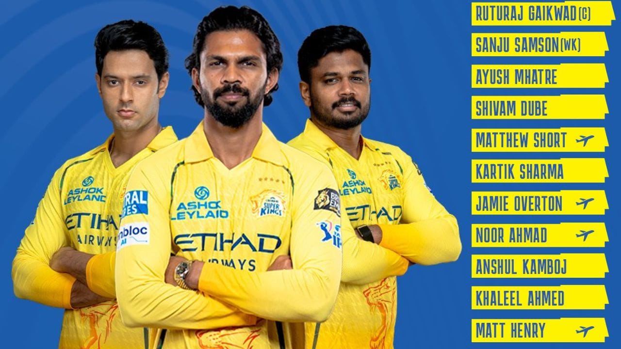 ચેન્નાઈ સુપર કિંગ્સ પ્લેઈંગ ઈલેવન: સંજુ સેમસન, ઋતુરાજ ગાયકવાડ, આયુષ મ્હાત્રે, મેટ શોર્ટ, શિવમ દુબે, કાર્તિક શર્મા, જેમી ઓવરટોન, નૂર અહેમદ, મેટ હેનરી, અંશુલ કંબોજ, ખલીલ અહેમદ.